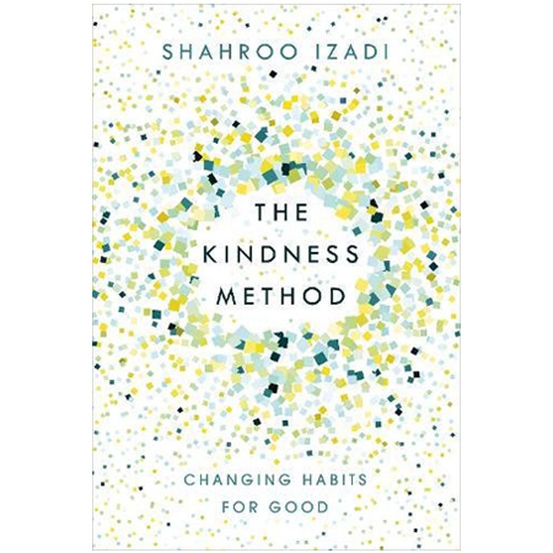 The Kindness Method By Shahroo Izadi