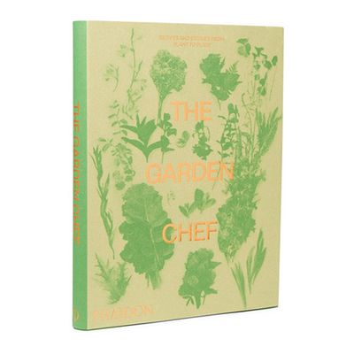 The Garden Chef: Recipes & Stories From Plant To Plate from Phaidon