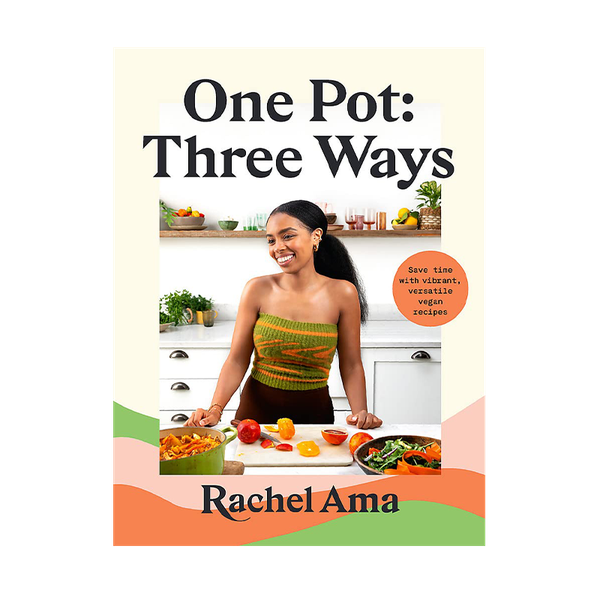 One Pot: Three Ways from Rachel Ama