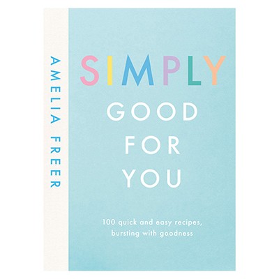  Simply Good For You by Amelia Freer from Waterstones