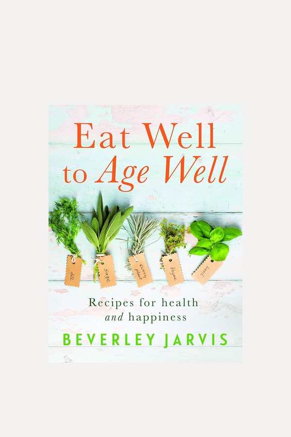 Eat Well To Age Well from Beverley Jarvis