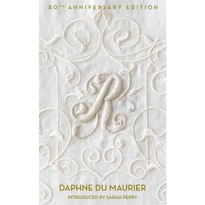 Rebecca: 80th Anniversary Edition By Daphne Du Maurier / Introduced By Sarah Perry, £10.18