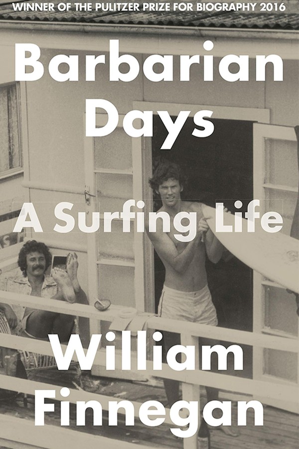 Barbarian Days: A Surfing Life from William Finnegan