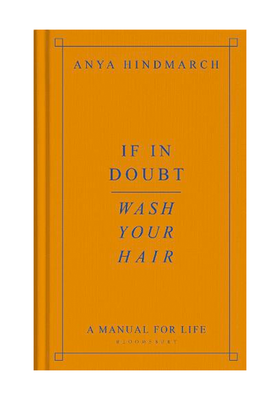If In Doubt, Wash Your Hair from By Anya Hindmarch