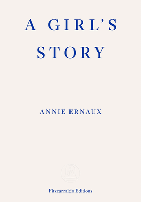 A Girl's Story from Annie Ernaux