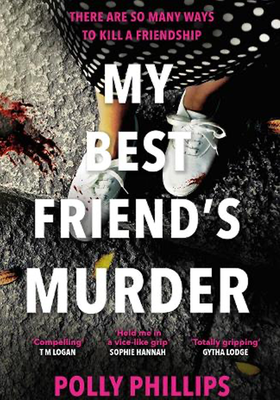 My Best Friend's Murder from By Polly Phillips