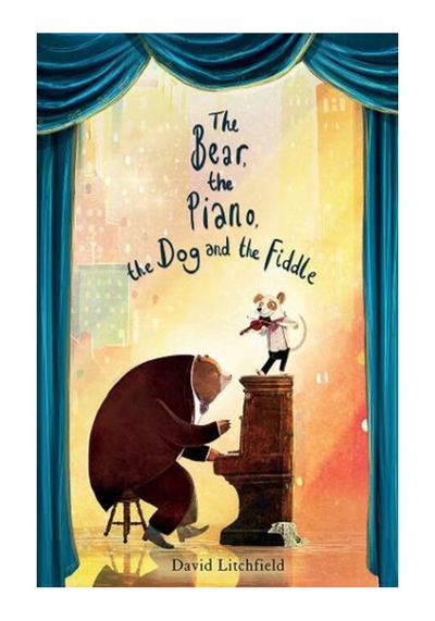 The Bear, The Piano, The Dog & The Fiddle  from David Litchfield 