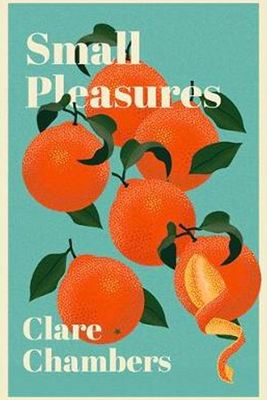 Small Pleasures from By Clare Chambers