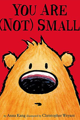 You Are (Not) Small from Anna Kang