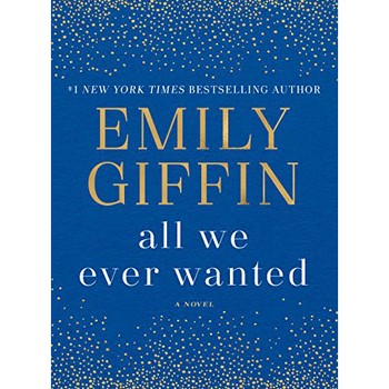 All We Ever Wanted by Emily Giffin