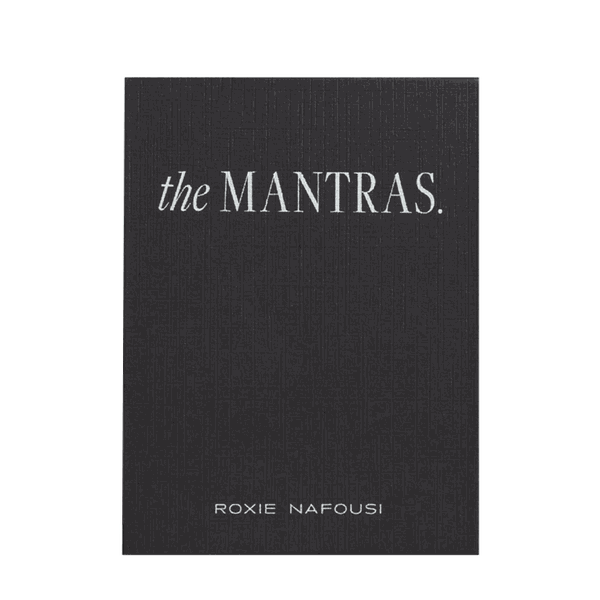 The Mantras from Roxie Nafousi