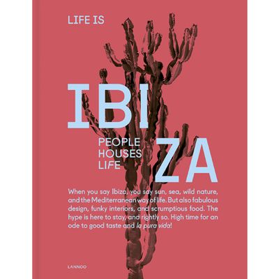 Life Is Ibiza: People Houses Life, Anne Poelmans