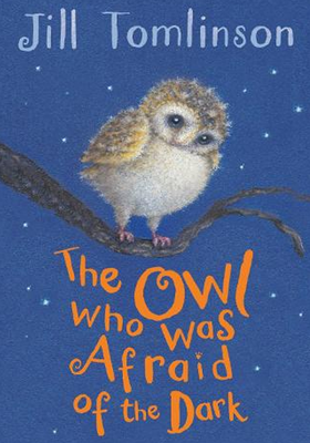  The Owl Who Was Afraid Of The Dark from Jill Tomlinson 