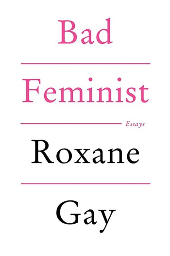 Bad Feminist by Roxane Gay