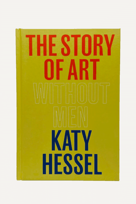 The Story Of Art Without Men from Katy Hessel
