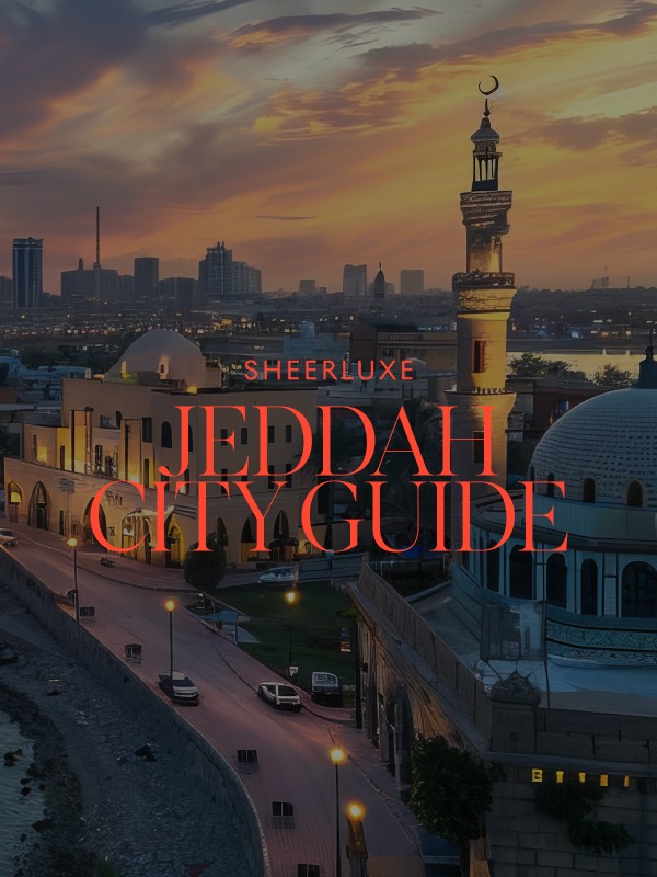 The SheerLuxe Jeddah City Guide