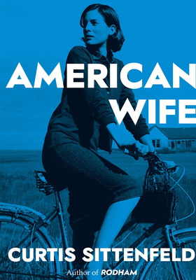  American Wife from Curtis Sittenfeld 