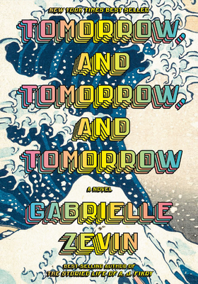 Tomorrow, And Tomorrow, And Tomorrow from Gabrielle Zevin