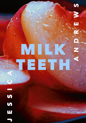 Milk Teeth from Jessica Andrews
