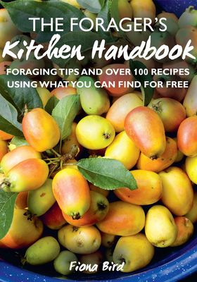 The Forager's Kitchen Handbook from Fiona Bird