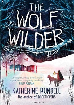 The Wolf Wilder  from Katherine Rundell