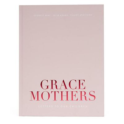 Grace Mothers: Letters To Our Children from By The Grace Tales