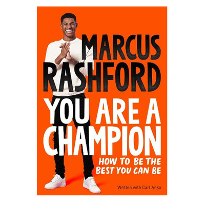  You Are A Champion: How To Be The Best You Can Be from Marcus Rashford 