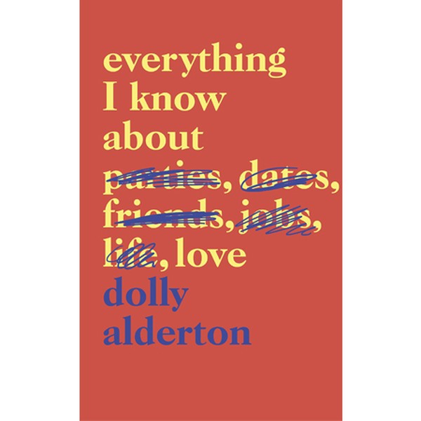 Everything I Know About Love By Dolly Alderton from Amazon