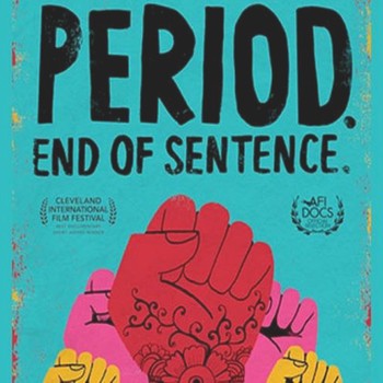 Period. End of Sentence: The Oscar-Winning Documentary You Need To Watch