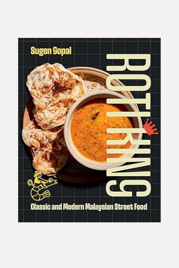 Roti King: Classic & Modern Malaysian Street Food from Sugen Gopal