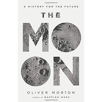 The Moon: A History For The Future from Profile Books
