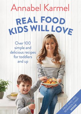 Real Food Kids Will Love by Annabel Karmel from Amazon