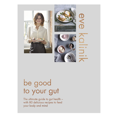 Be Good to Your Gut by Eve Kalinik from Amazon