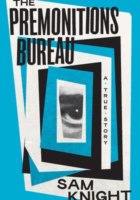 Premonitions Bureau: A  True Story