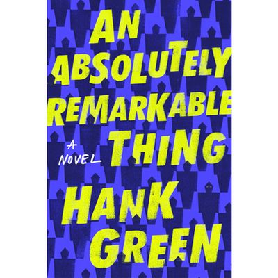 An Absolutely Remarkable Thing by Hank Green, £12.99
