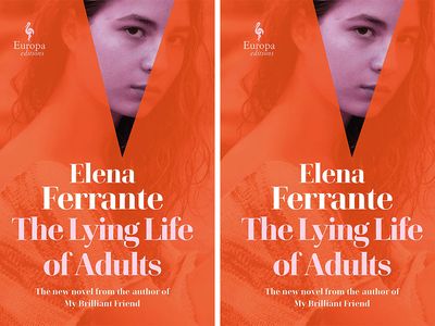 The Lying Life Of Adults By Elena Ferrante