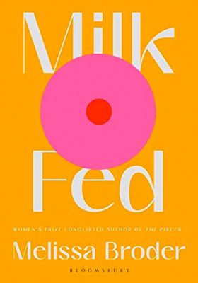 Milk Fed from By Melissa Broder