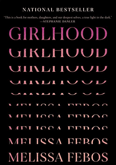 Girlhood from Melissa Febos