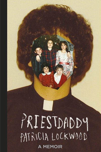 Priestdaddy from Patricia Lockwood