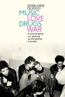 Music Love Drugs War, Geraldine Quigley | Waterstones