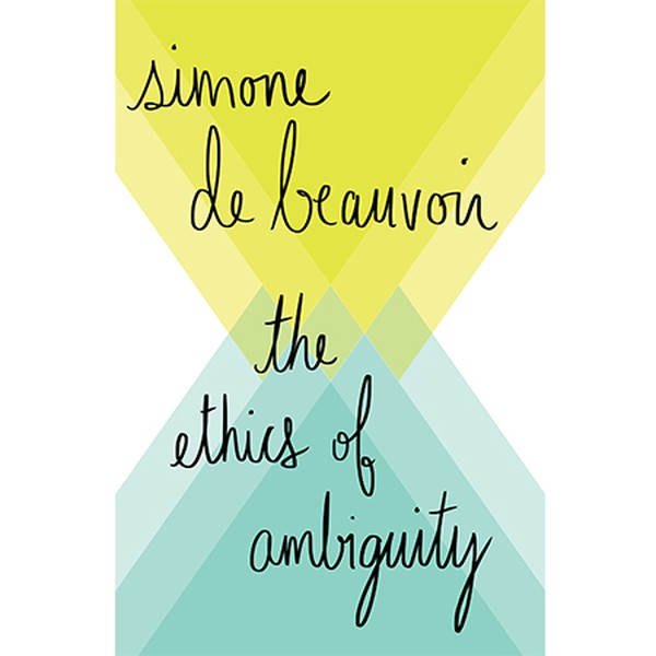The Ethics of Ambiguity from Simone De Beauvoir