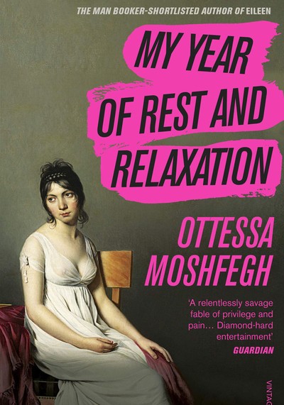 My Year Of Rest & Relaxation from Ottessa Moshfegh