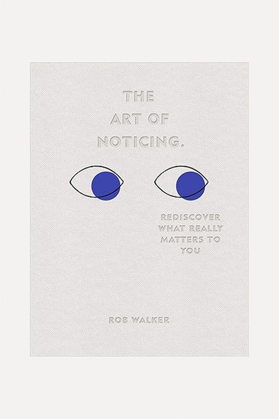 The Art of Noticing: Rediscover What Really Matters To You  from Rob Walker