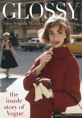 Glossy: The Inside Story Of Vogue from By Nina-Sophia Miralles