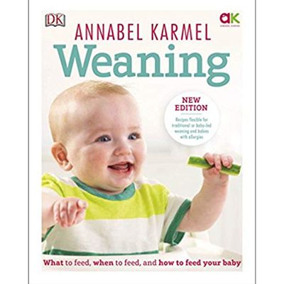 Weaning: New Edition - What to Feed, When to Feed and How to