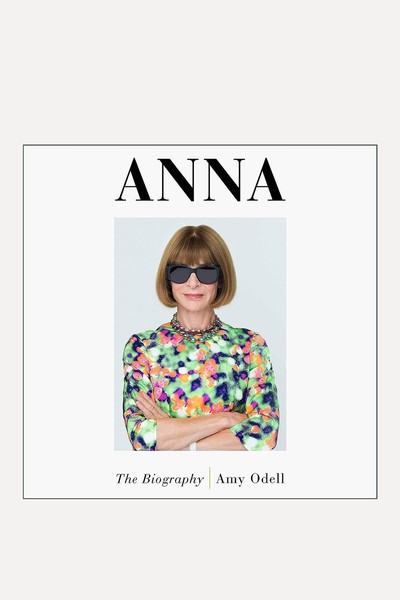 Anna: The Biography from Amy Odell