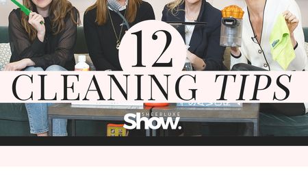 SheerLuxe Show: 12 Cleaning Tips + Products You Need To Know