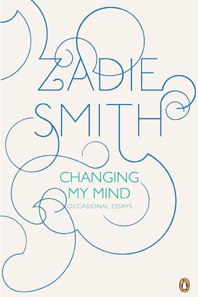 Changing My Mind from Zadie Smith