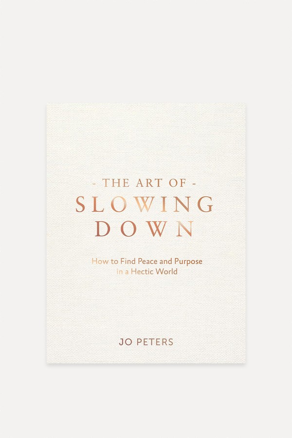 The Art Of Slowing Down from Jo Peters