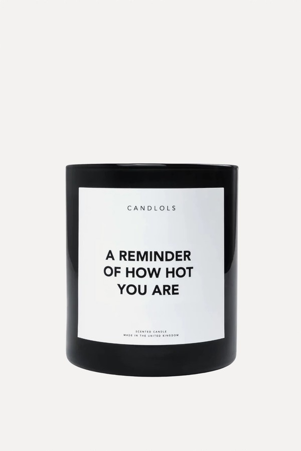 'A Reminder Of How Hot You Are' Candle from Candlols